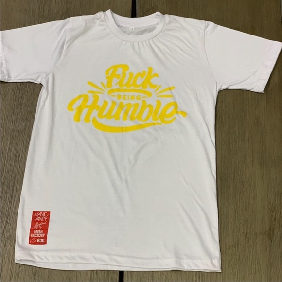 F*** being humble t shirt - Picture 1 of 1